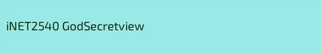 iNET2540 GodSecretview